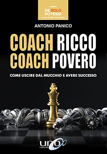 9788899912888-Coach Ricco Coach Povero: Come uscire dal mucchio e avere successo.