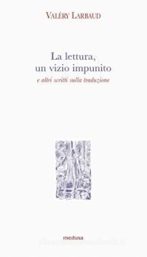 9788876984358-La lettura, un vizio impunito e altri scritti sulla traduzione.