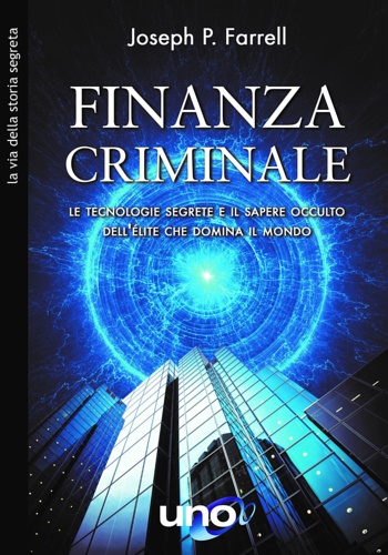 9788833802022-Finanza criminale. Le tecnologie segrete e il sapere occulto dell'élite che domi