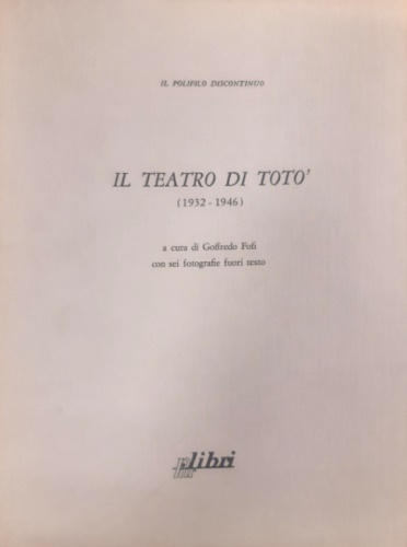 Il teatro di Totò 1932-1946.