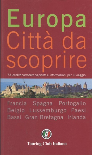 9788836530724-Europa Città da scoprire. 73 località corredate da piante e informazioni per il