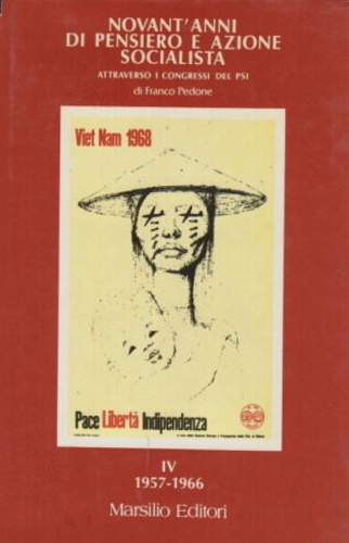 Novant'anni di pensiero e azione socialista.Vol IV 1957-1966.