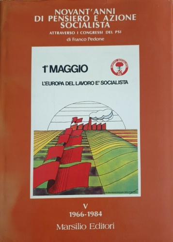 Novant'anni di pensiero e azione socialista.Vol. V 1966-1984.