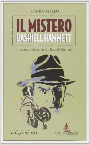 9788876416682-Il mistero Dashiell Hammett. Il racconto della vita di Dashiell Hammett.