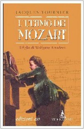 9788876416637-L'ultimo dei Mozart. Il figlio di Wolfgang Amadeus.