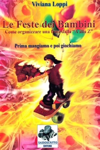 9788888789156-Le feste dei bambini. Come organizzare una festa dalla A alla Z.