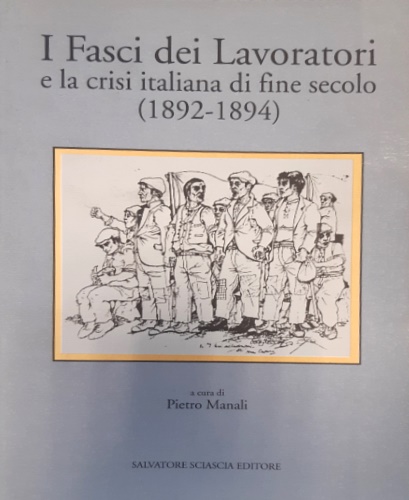 I Fasci dei Lavoratori e la crisi italiana di fine secolo (1892-1894).