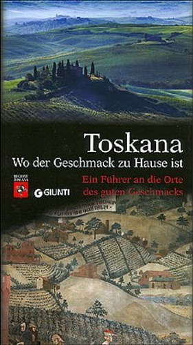 9788809048089-Toskana. Wo der Geschmack zu Hause ist. Ein Führer an die Orte des guten Geschma