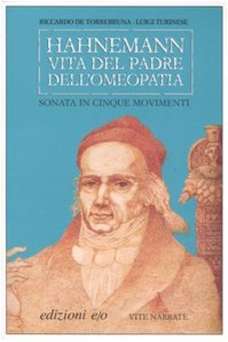 9788876417573-Hahnemann. Vita del padre dell'omeopatia. Sonata in cinque movimenti.