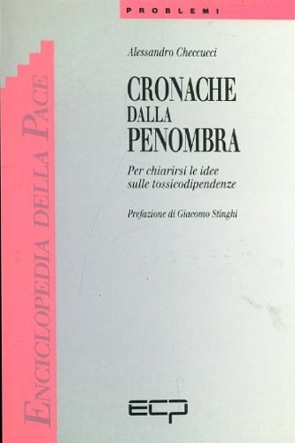 9788809140080-Cronache dalla penombra. Per chiarirsi le idee sulle tossicodipendenze.