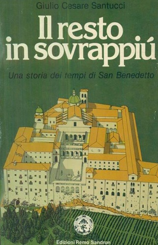 Il resto in sovrappiù. Una storia dei tempi di San Benedetto.