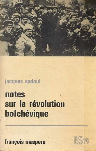 Notes sur la révolution bolchévique. Octobre 1917 - janvier 1919.