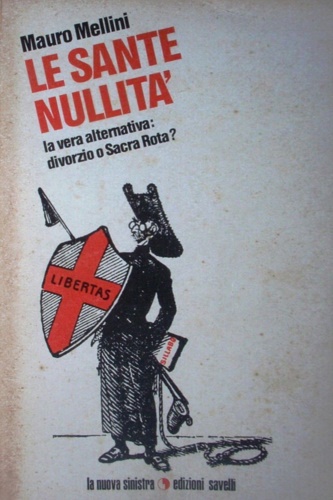 Le sante nullità. La vera alternativa: divorzio o Sacra Rota?