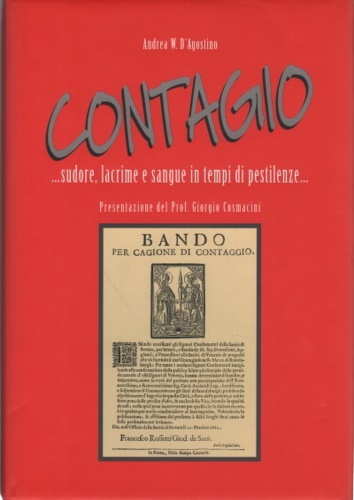 Contagio... sudore , lacrime e sangue in tempi di pestilenze.