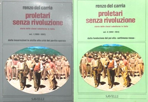 Proletari senza rivoluzione. Vol.I (1860-1892) dalle insurrezioni in Sicilia all