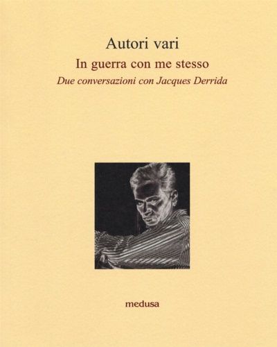 9788876984327-In guerra con me stesso. Due conversazioni con Jacques Derrida.