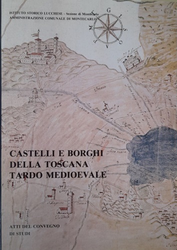Castelli e borghi della Toscana Medioevale.