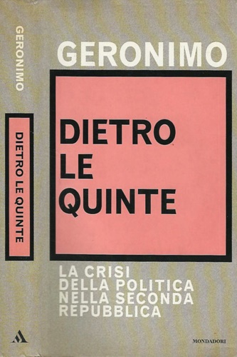 9788804504368-Dietro le quinte. La crisi politica nella Seconda Repubblica.