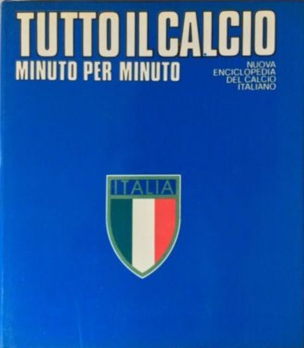 Tutto il calcio minuto per minuto. Nuova Enciclopedia del calcio italiano. Vol.3