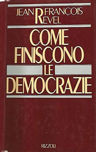 Come finiscono le democrazie.