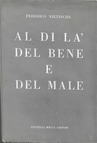 Al di là del bene e del male. Preludio alla filosofia dell'avvenire.