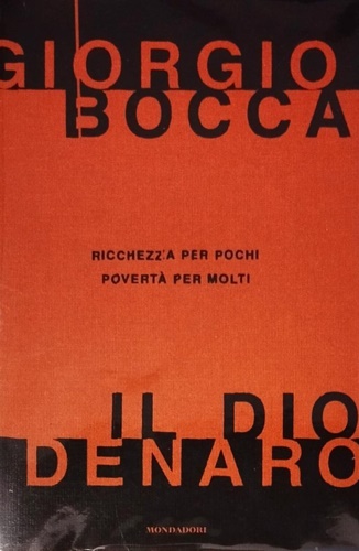 9788804497370-Il Dio denaro. Ricchezza per pochi, povertà per molti.