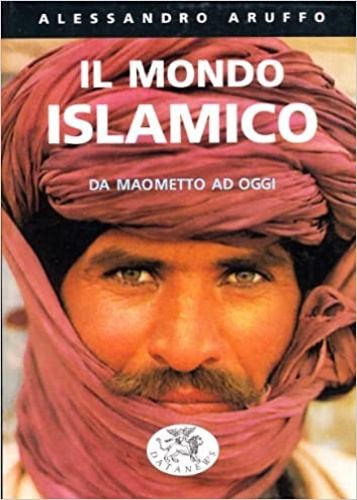 9788879811491-Il mondo islamico. Da Maometto ad oggi.