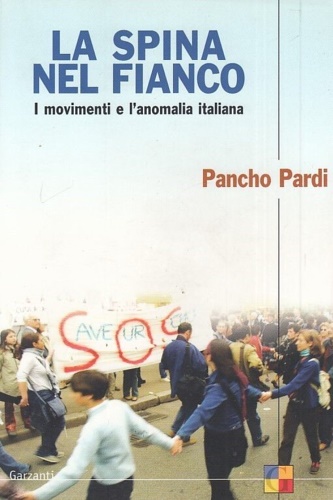 9788811600282-La spina nel fianco. I movimenti e l'anomalia italiana.