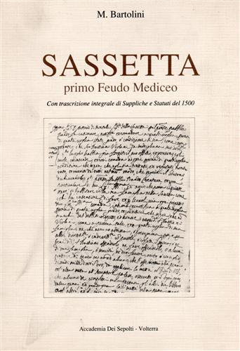 Sassetta primo Feudo Mediceo. Con trascrizione integrale di Suppliche e Statuti