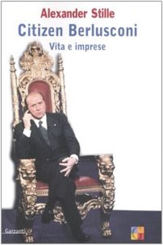 9788811740414-Citizen Berlusconi. Vita e imprese.