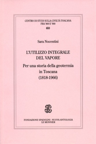 L’utilizzo integrale del vapore. Per una storia della geotermia in Toscana (1818