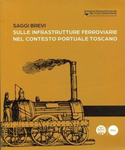 9791254861486-Saggi brevi sulle infrastrutture ferroviarie nel contesto portuale toscano.