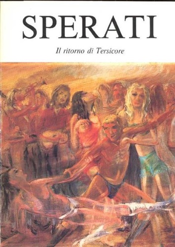 Gaetano Sperati. Il ritorno di Tersicore.