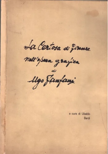 La Certosa di Firenze nell' opera grafica di Ugo Alfani.