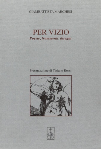 9078887766181-Per vizio. Poesie, frammenti, disegni.