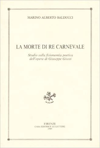 9788871660103-La Morte di Re Carnevale. Studio sulla fisionomia poetica dell'opera di Giuseppe