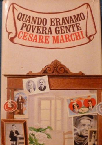 Quando eravamo povera gente. L'Italia tribolata dei nostri nonni raccontata agli