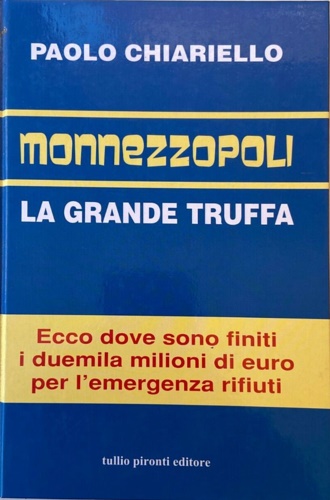 9788879374255-Monnezzopoli. La grande truffa.