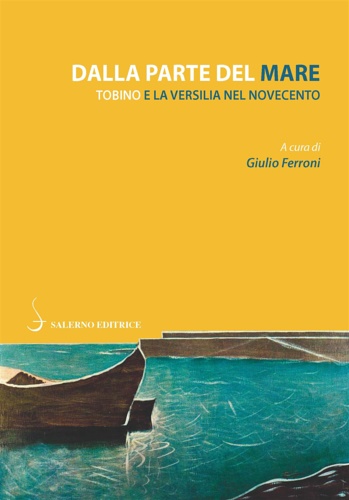 9788869734373-Dalla parte del mare. Tobino e la Versilia del Novecento.