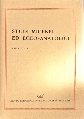 Studi Micenei ed Egeo-anatolici. Fasc.XXX.