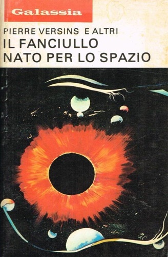 Galassia. Il fanciullo nato per lo spazio.