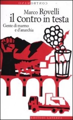 9788842098126-Il contro in testa. Gente di marmo e d'anarchia.