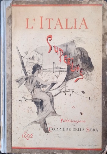 L'Italia Superiore. Piemonte-Liguria-Lombardia-Veneto-Emilia-Romagna-Toscana.