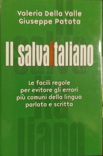 Il salvaitaliano. Le facili regole per evitare gli errori più comuni della lingu