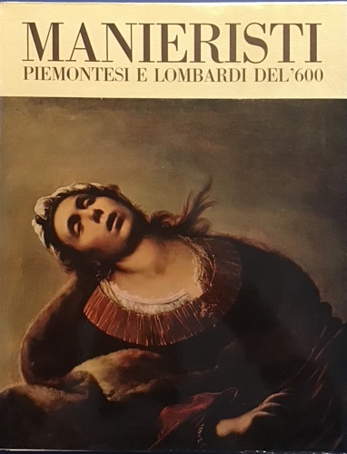 Manieristi piemontesi e lombardi del '600.