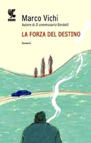 9788860889638-La forza del destino: Un'indagine del commissario Bordelli.