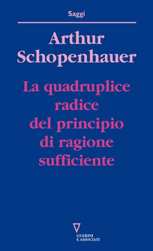 La quadruplice radice del principio di ragione sufficiente.