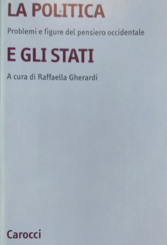 9788843030330-La politica e gli Stati. Problemi e figure del pensiero occidentale.