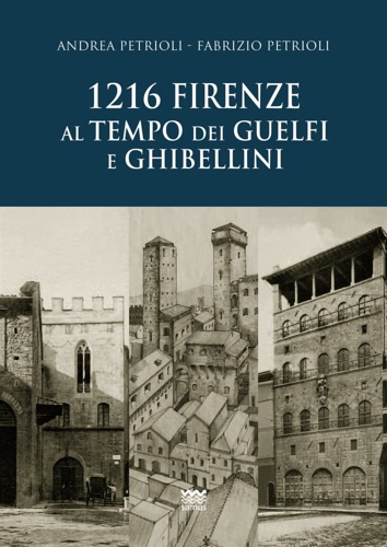 9788856302431-1216. Firenze al tempo dei guelfi e ghibellini.