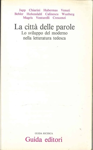 9788878351400-La città delle parole. Lo sviluppo del moderno nella letteratura tedesca.